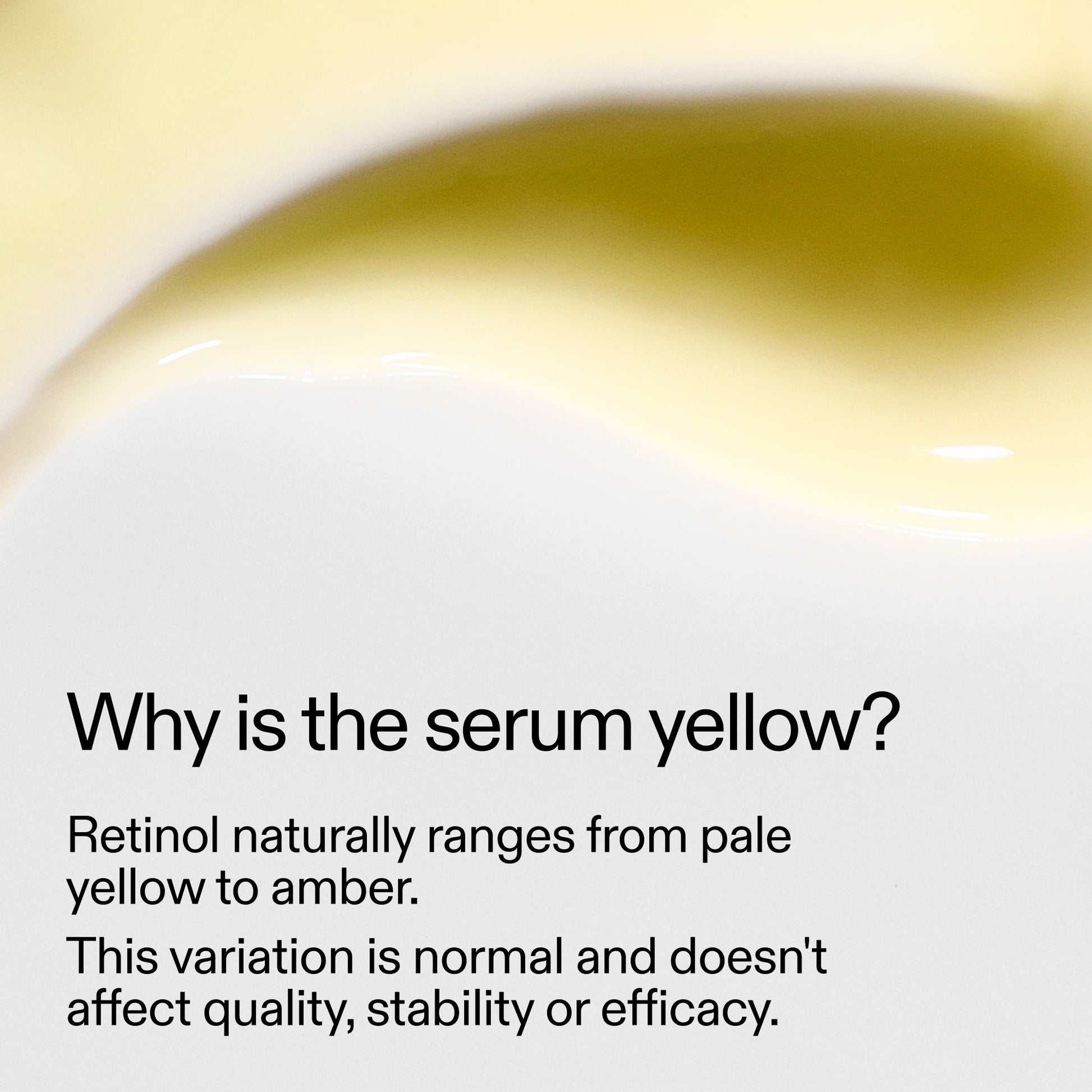 starter-retinol-serum-g0 StarterRetinol_Whyistheserumyellow_2000x2000_f120dca6-dbba-4f3d-81e7-0d5568fda984.jpg